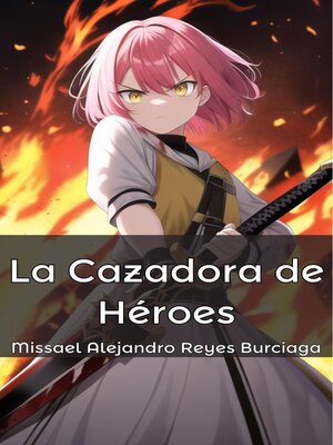 cover image of La cazadora de héroes